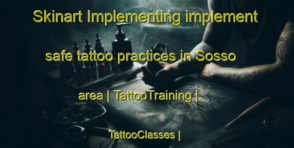 Skinart Implementing implement safe tattoo practices in Sosso area | TattooTraining | TattooClasses | SkinartTraining-Burkina Faso